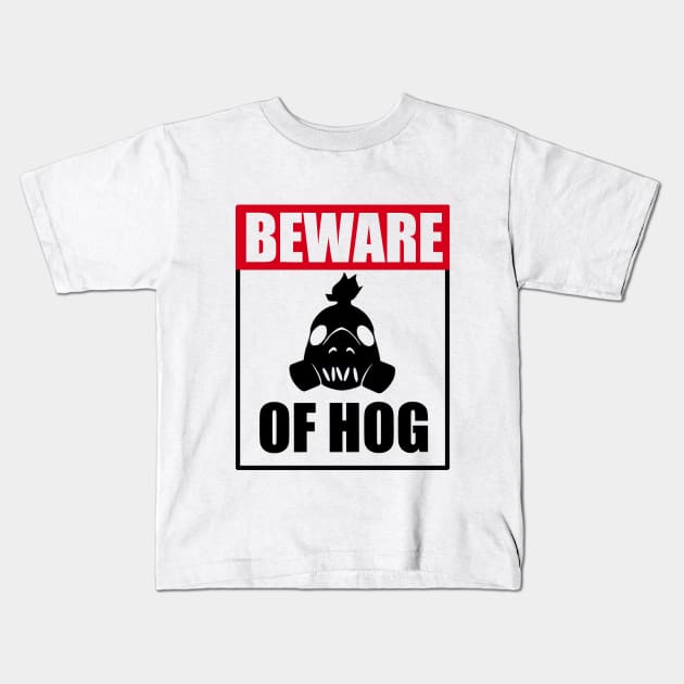 Beware of Hog Kids T-Shirt by mrfahrenheight